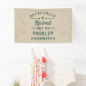 Banderoles Officiellement mis à la retraite ne plus mon probl (En situation)