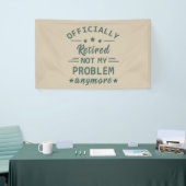 Banderoles Officiellement mis à la retraite ne plus mon probl (Salon professionnel)