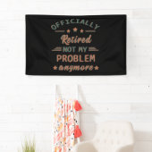 Banderoles Officiellement mis à la retraite ne plus mon probl (En situation)