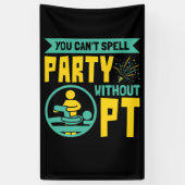 Banderoles On ne peut pas épeler la fête sans PT de thérapie (Vertical)