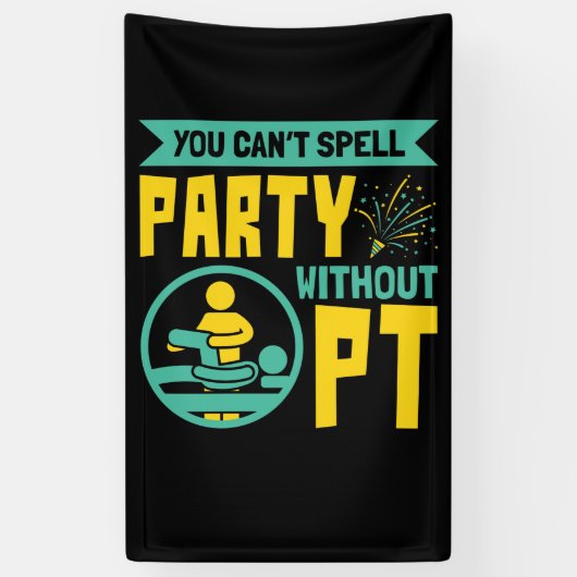 Banderoles On ne peut pas épeler la fête sans PT de thérapie (Vertical)