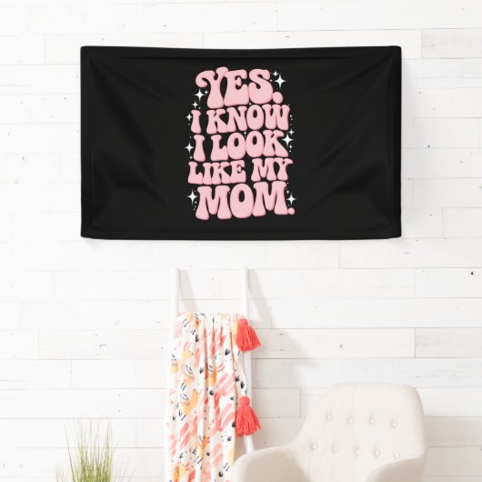Banderoles Oui Je sais que je ressemble à ma mère Fête Super (En situation)