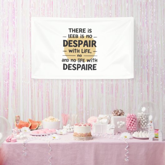 Banderoles Pas de désespoir avec la vie (Fête)