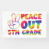 Banderoles Peace Out Teinture de 5e année Teinture de Dernier (Horizontal)