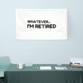 Banderoles Peu importe... Je suis retraité (Salon professionnel)