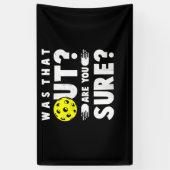 Banderoles Pickleball Phrase dire Était que dehors (Vertical)