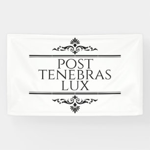 Banderoles Post Tenebras Lux