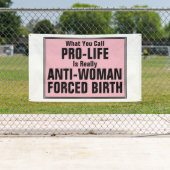 Banderoles Pro-Life est une naissance forcée anti-femme (En situation)