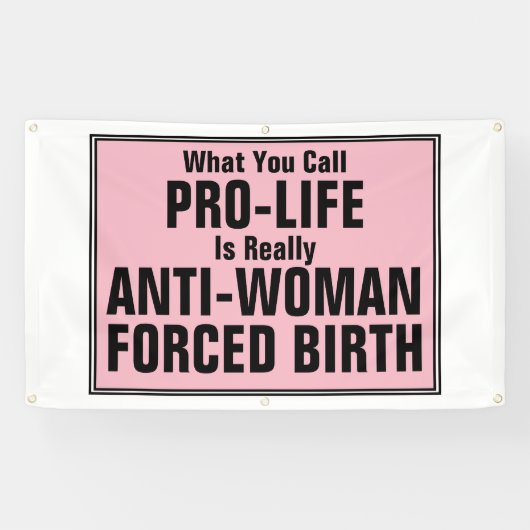 Banderoles Pro-Life est une naissance forcée anti-femme (Horizontal)