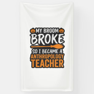 Banderoles Professeur d'anthropologie Balai d'Halloween Cassé