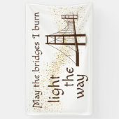 Banderoles Puisse les ponts brûler la lumière sur le chemin (Vertical)