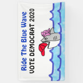 Banderoles Ride the Blue Wave 2020 Élection Vote Démocrate (Vertical)