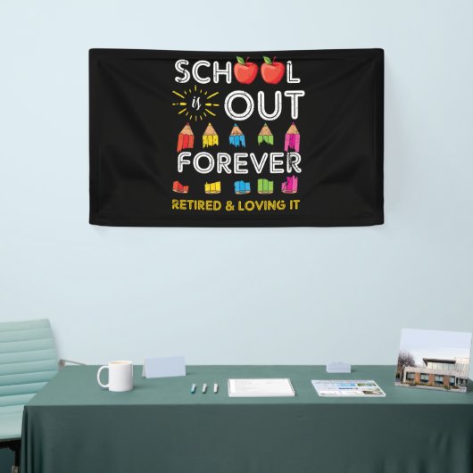 Banderoles School Is Out Forever Retired And Loving It (Salon professionnel)