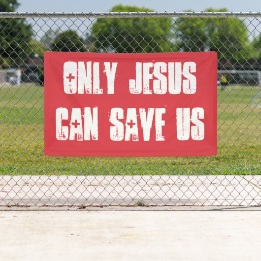 Banderoles Seul Jésus peut nous sauver Chrétien Message Evang (En situation)