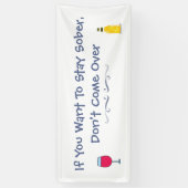 Banderoles Si vous voulez rester sobre ne venez pas (Vertical)