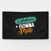 Banderoles Skaters Gonna Skate-Cute Roller Derby Roller Skati (Horizontal)