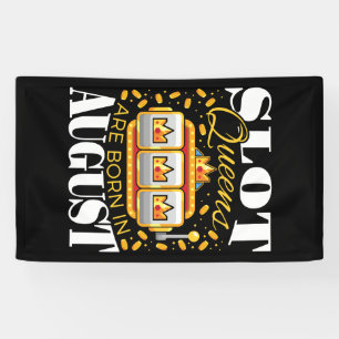 Banderoles Slot Queens Are Born in August Birthday Casino