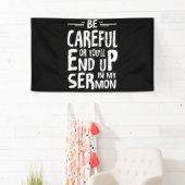 Banderoles Sois Prudent Ou Tu Finiras Dans Mon Sermon Ministr (En situation)