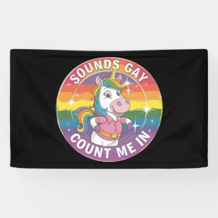Banderoles Sounds Gay Count Me In Unicorn Rainbow LGBTQ