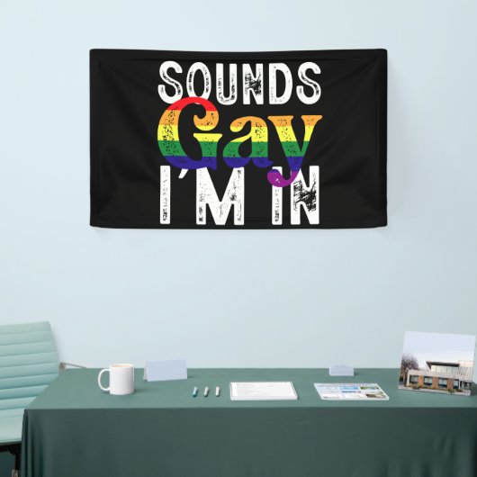 Banderoles Sounds Gay I'm In Rainbow LGBT Flag Pride Mois (Salon professionnel)