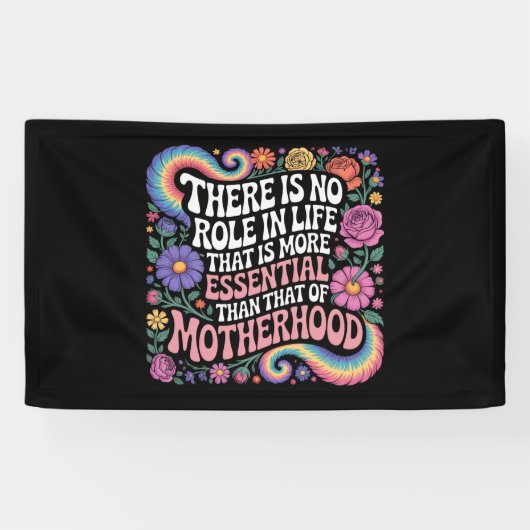 Banderoles There Is No Role In Life That Is More Essential (Horizontal)