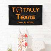 Banderoles Totalement Texas 2024 Solar Eclipse (En situation)