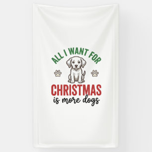 Banderoles Tout ce que je veux pour Noël, c'est plus de chien