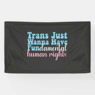 Banderoles Trans veut juste avoir des droits humains fondamen