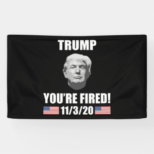 Banderoles Trump - Tu es virée ! Élection anti-Trump de 202