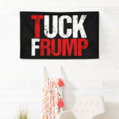 Banderoles Tuck Frump Funny Anti Trump (En situation)