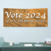 Banderoles Vote 2024 Si nous avons encore des élections (Salon professionnel)