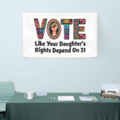Banderoles Votez comme les droits de votre fille en dépendent (Salon professionnel)