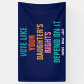 Banderoles Votez comme les droits de votre fille en dépendent (Vertical)