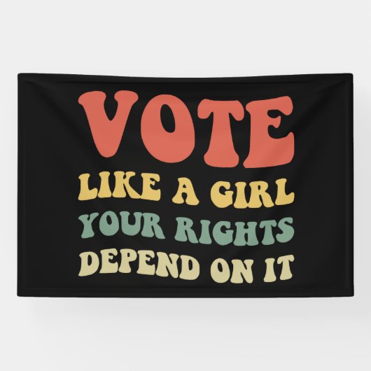 Banderoles Votez Comme Une Fille Vos Droits En Dépendent IV (Horizontal)