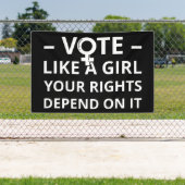 Banderoles Votez Comme Une Fille Vos Droits En Dépendent Je (Insitu)