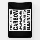 Banderoles Vous êtes le carbone qu'ils veulent éliminer ! (Verticale)
