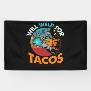 Banderoles Will Weld Pour Tacos Soudage Soudeurs Cadeau