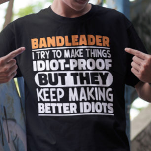 Bandleider Ik Probeer Dingen Grappig Te Maken Zitj T-shirt