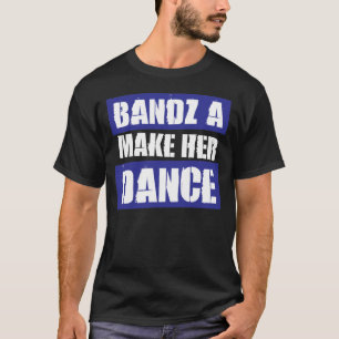 BANDZ A MAKE HAAR DANCE - T-Shirt