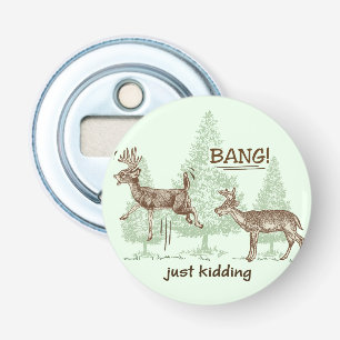 Bang! Gewoon Kidding. Humor Button Flesopener