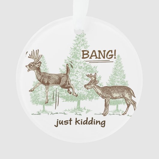 Bang! Gewoon Kidding. Humor Ornament (voorkant)