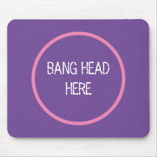 Bang Head Here - Grappige Stress Relief Paarse Muismat