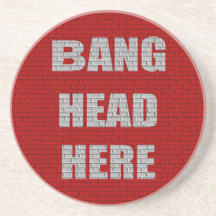 Bang Head Hier Office Humor Zandsteen Onderzetter