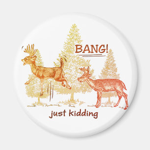 Bang! Just Kidding! Hunting Humor Sepia Magnet