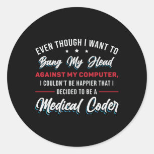 Bang My Head Medical Coder Codering ICD Programmer Ronde Sticker