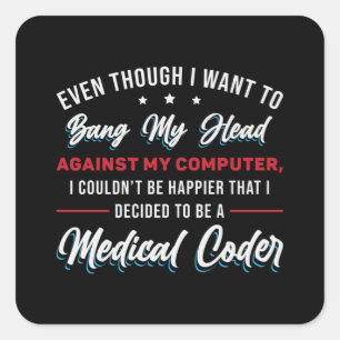 Bang My Head Medical Coder Codering ICD Programmer Vierkante Sticker