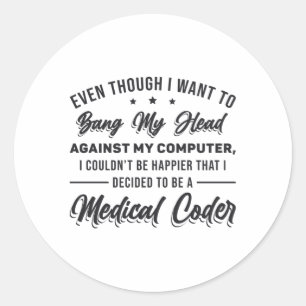 Bang My Head Medical Coder Programmer ICD Ronde Sticker