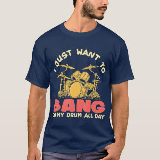 Bang On My Drum I Drummer Drums Band Festival funn T-shirt