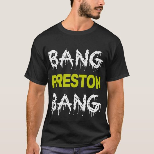 Bang Preston Bang T-shirt (Voorkant)