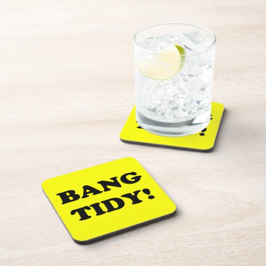"BANG TIDY!" DRANKJES ONDERZETTER (Rechterzijde)